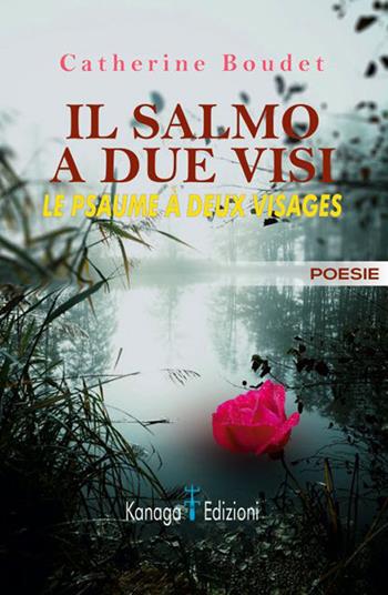 Il salmo a due visi-Le psaume à deux visages - Catherine Boudet - Libro Kanaga 2022 | Libraccio.it