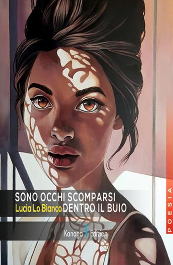 Sono occhi scomparsi dentro il buio - Lucia Lo Bianco - Libro Kanaga 2023 | Libraccio.it