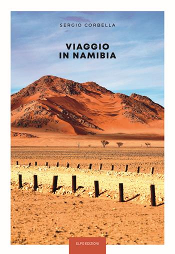 Viaggio in Namibia - Sergio Corbella - Libro Elpo Edizioni 2025 | Libraccio.it