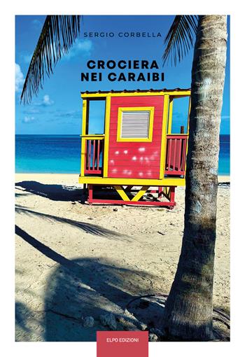 Crociera nei Caraibi - Sergio Corbella - Libro Elpo Edizioni 2026 | Libraccio.it