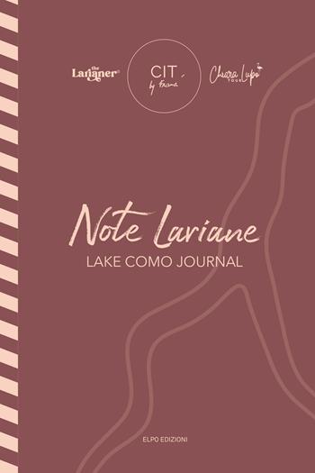 Note Lariane. Lake Como journal - Francesca Selvini, Chiara Lupo, Alessandra Porta - Libro Elpo Edizioni 2026 | Libraccio.it