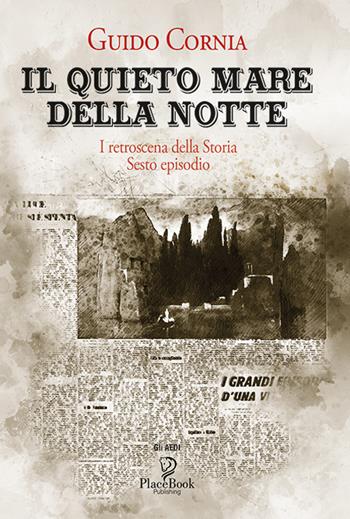 Il quieto mare della notte - Guido Cornia - Libro ARPOD 2021, PlaceBook Publishing | Libraccio.it