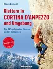 Klettern in Cortina d'Ampezzo und Umgebung. Die 145 schönsten Routen in den Dolomiten