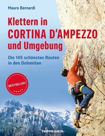 Klettern in Cortina d'Ampezzo und Umgebung. Die 145 schönsten Routen in den Dolomiten - Mauro Bernardi - Libro Tappeiner 2024 | Libraccio.it