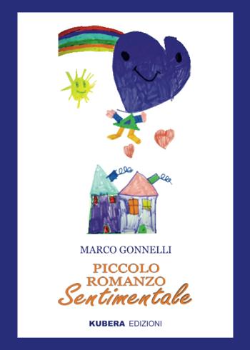 Piccolo romanzo sentimentale - Marco Gonnelli - Libro Kubera Edizioni 2023 | Libraccio.it