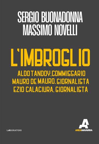 L'imbroglio - Sergio Buonadonna, Massimo Novelli - Libro Area Navarra 2023, Laboratori | Libraccio.it