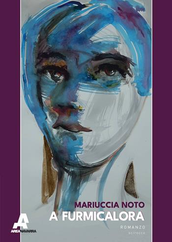 A furmicalora - Mariuccia Noto - Libro Area Navarra 2024, Scirocco | Libraccio.it