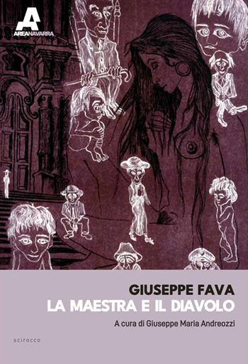 La maestra e il diavolo - Giuseppe Fava - Libro Area Navarra 2024, Scirocco | Libraccio.it