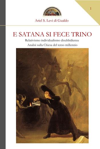 E Satana si fece trino - Ariel Stefano Levi di Gualdo - Libro Edizioni L'Isola di Patmos 2021, Veritas vos liberat | Libraccio.it