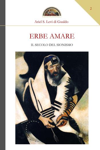 Erbe amare. Il secolo del sionismo - Ariel Stefano Levi di Gualdo - Libro Edizioni L'Isola di Patmos 2021, Numquam obliviscar qui sis | Libraccio.it