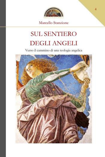 Sul sentiero degli angeli. Verso il cammino di una teologia angelica - Marcello Stanzione - Libro Edizioni L'Isola di Patmos 2023 | Libraccio.it