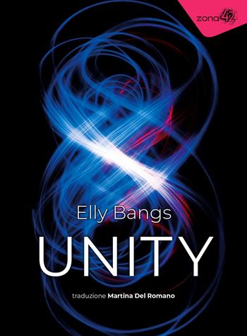 Unity - Elly Bangs - Libro Zona 42 2022, I libri dell'Iguana | Libraccio.it