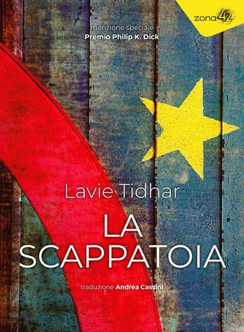 La scappatoia - Lavie Tidhar - Libro Zona 42 2023, I libri dell'Iguana | Libraccio.it