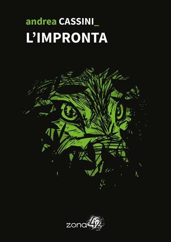 L'impronta - Andrea Cassini - Libro Zona 42 2023, 42Nodi | Libraccio.it