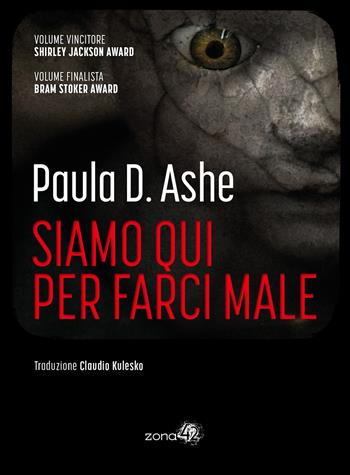Siamo qui per farci male - Paula D. Ashe - Libro Zona 42 2024, Caronte | Libraccio.it