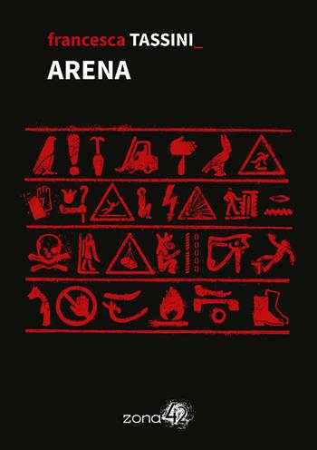 Arena - Francesca Tassini - Libro Zona 42 2025, 42Nodi | Libraccio.it