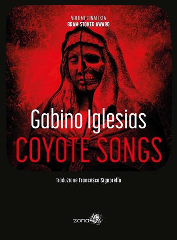 Coyote songs - Gabino Iglesias - Libro Zona 42 2025, Caronte | Libraccio.it