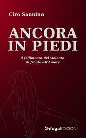 Ancora in piedi. Il fallimento del violento di fronte all'amore