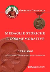 Medaglie storiche e commemorative. Collezione Francesco Garibaldi-Hibbert
