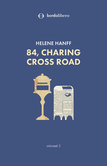 84, Charing Cross Road - Helene Hanff - Libro Bordo Libero 2023, Orizzonti | Libraccio.it