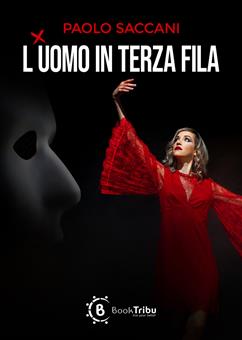 L'uomo in terza fila - Paolo Saccani - Libro BookTribu 2023 | Libraccio.it