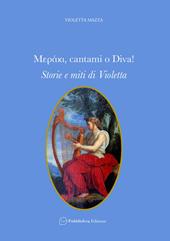 Meráki, cantami o Diva! Storie e miti di Violetta