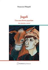 Jugali. Una macchietta popolare. Tra storia e versi