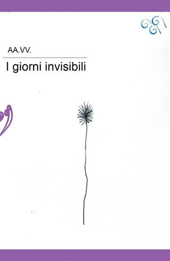 I giorni invisibili  - Libro Il Babi 2023 | Libraccio.it