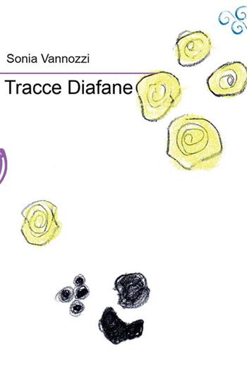 Tracce diafane - Sonia Vannozzi - Libro Il Babi 2023 | Libraccio.it