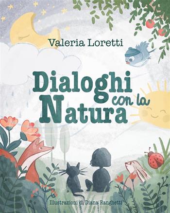 Dialoghi con la Natura - Loretti Valeria - Libro Il Babi 2023 | Libraccio.it