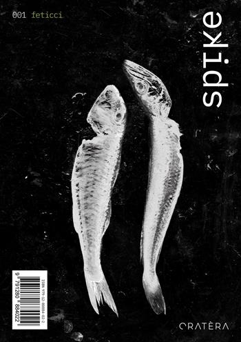 Spike. Vol. 1: Feticci  - Libro Cratera 2022 | Libraccio.it