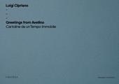 Greetings from Avellino. Cartoline da un tempo immobile. Ediz. illustrata