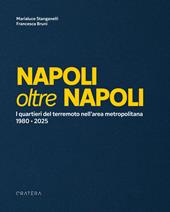 Napoli oltre Napoli. I quartieri del terremoto nell’area metropolitana. 1980-2025
