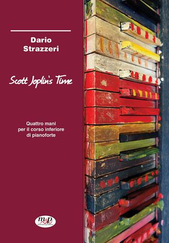 Scott Joplin's Time. Quattro mani per corso inferiore di pianoforte. Metodo - Dario Strazzeri - Libro Musicisti Associati Produzioni M.A.P. 2022 | Libraccio.it