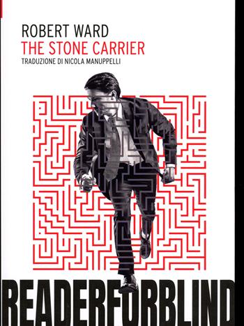 The stone carrier. Ediz. italiana - Robert Ward - Libro Readerforblind 2024 | Libraccio.it
