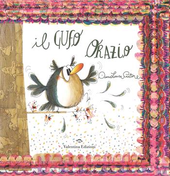Il gufo Orazio. Ediz. a colori - Francesca Giordano, Alessandra Cipolla - Libro Valentina Edizioni 2022 | Libraccio.it