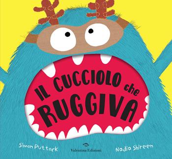 Il cucciolo che ruggiva. Ediz. a colori - Simon Puttock - Libro Valentina Edizioni 2023 | Libraccio.it