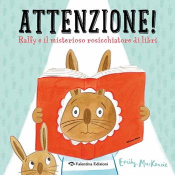 Attenzione! Ralfy e il misterioso rosicchiatore di libri. Ediz. a colori - Emily MacKenzie - Libro Valentina Edizioni 2023 | Libraccio.it