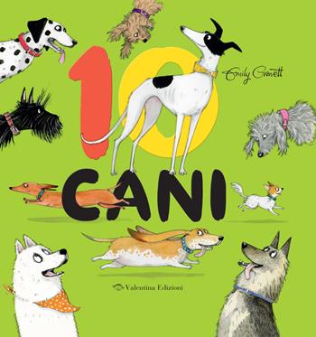 10 cani. Ediz. a colori - Emily Gravett - Libro Valentina Edizioni 2023 | Libraccio.it