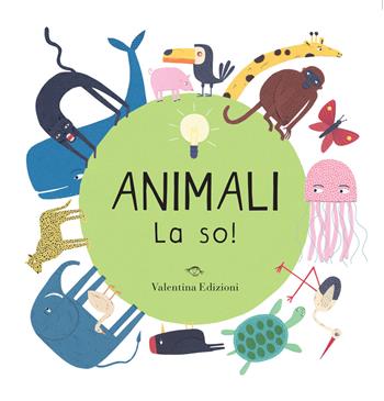 Animali. La so! Ediz. a colori - Magda N. Garguláková - Libro Valentina Edizioni 2024 | Libraccio.it