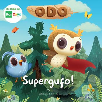 Supergufo! Odo. Ediz. a colori - Amanda Li - Libro Valentina Edizioni 2023 | Libraccio.it