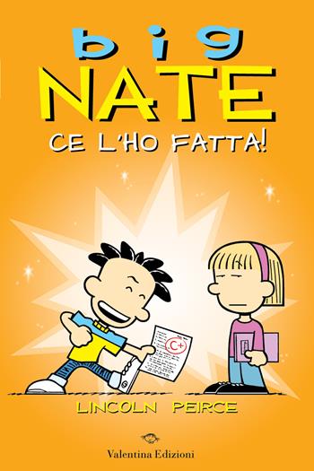 Big Nate. Ce l'ho fatta! - Lincoln Peirce - Libro Valentina Edizioni 2023 | Libraccio.it