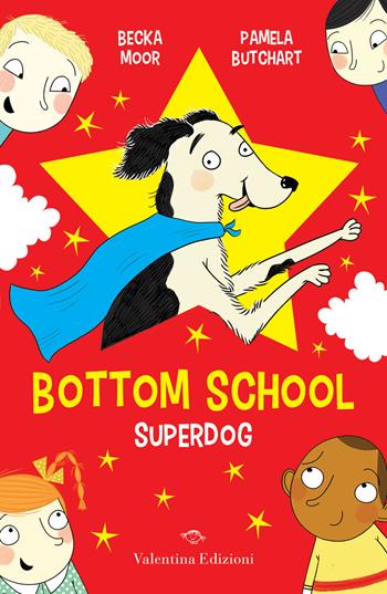 Superdog. Bottom school - Pamela Butchart - Libro Valentina Edizioni 2023 | Libraccio.it