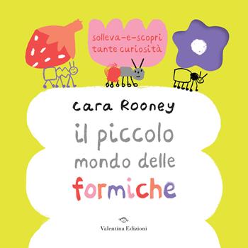 Il piccolo mondo delle formiche. Ediz. a colori - Cara Rooney - Libro Valentina Edizioni 2024 | Libraccio.it