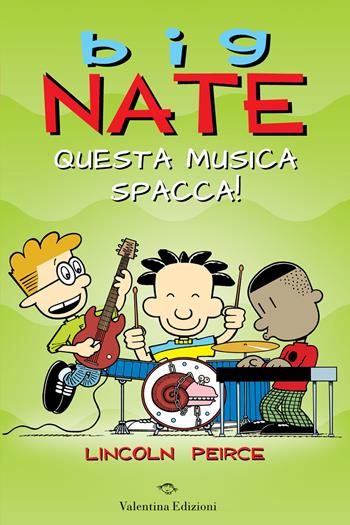 Big Nate. Questa musica spacca! - Lincoln Peirce - Libro Valentina Edizioni 2024 | Libraccio.it