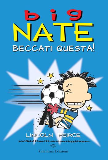 Big Nate. Beccati questa! - Lincoln Peirce - Libro Valentina Edizioni 2024 | Libraccio.it