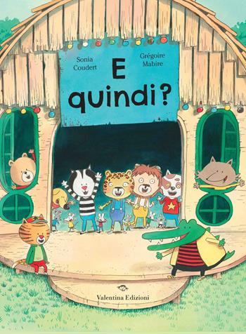 E quindi? Ediz. a colori - Sonia Coudert, Grégoire Mabire - Libro Valentina Edizioni 2024 | Libraccio.it