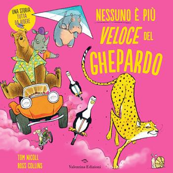 Nessuno è più veloce del ghepardo. Ediz. a colori - Tom Nicoll - Libro Valentina Edizioni 2024 | Libraccio.it