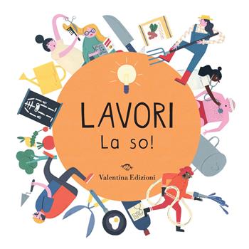Lavori. La so! Ediz. a colori - Magda N. Garguláková - Libro Valentina Edizioni 2025 | Libraccio.it