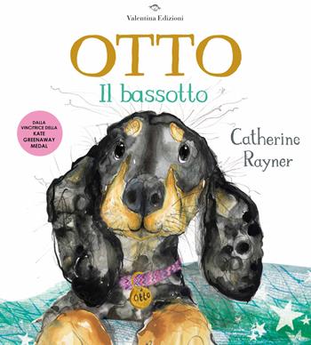 Otto il bassotto. Ediz. a colori - Catherine Rayner - Libro Valentina Edizioni 2025 | Libraccio.it